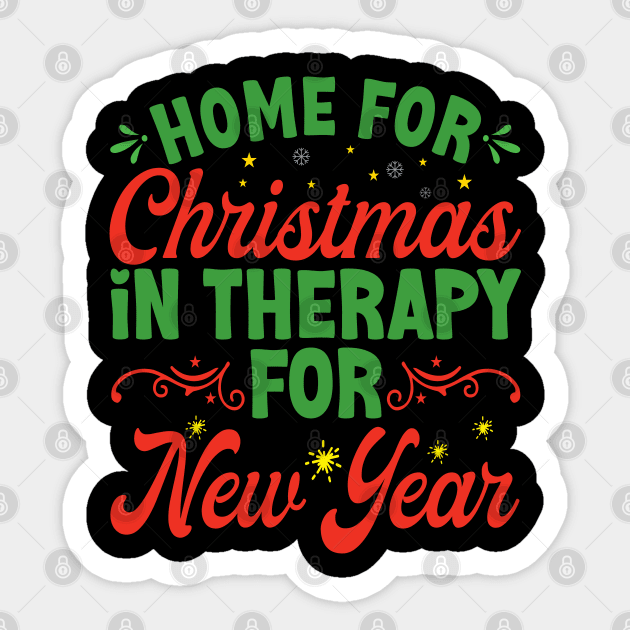 Home For Christmas In Therapy For New Year - Christmas Humor and New Year Sayings Sticker by Vishal Sannyashi